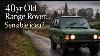 I Bought A 40 Year Old Range Rover Classic